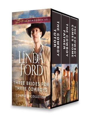 cover image of Three Brides for Three Cowboys Complete Collection: The Cowboy Tutor ; The Cowboy Father ; The Cowboy Comes Home